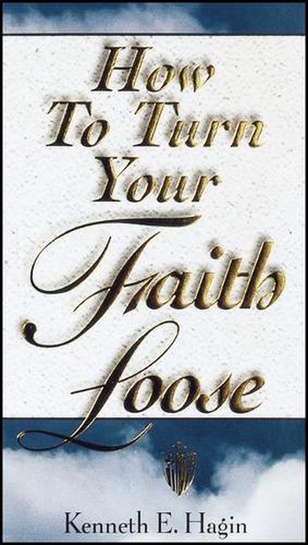 How to Turn Your Faith Loose, 9780892760077