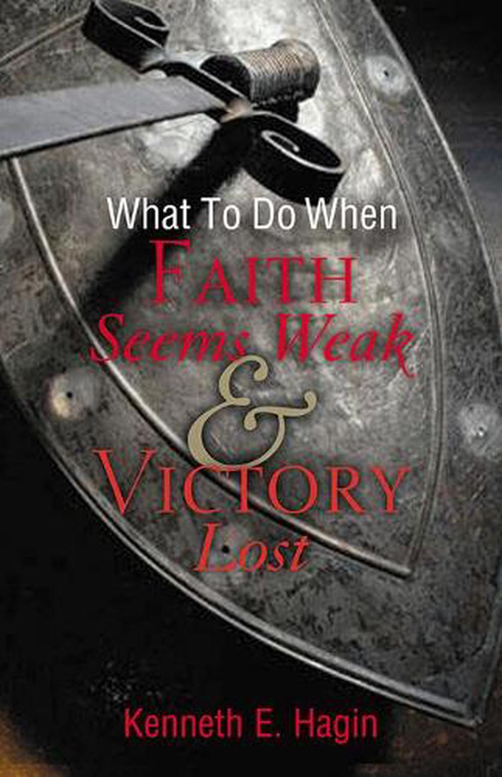 What to Do When Faith Seems Weak & Victory Lost, 9780892765010