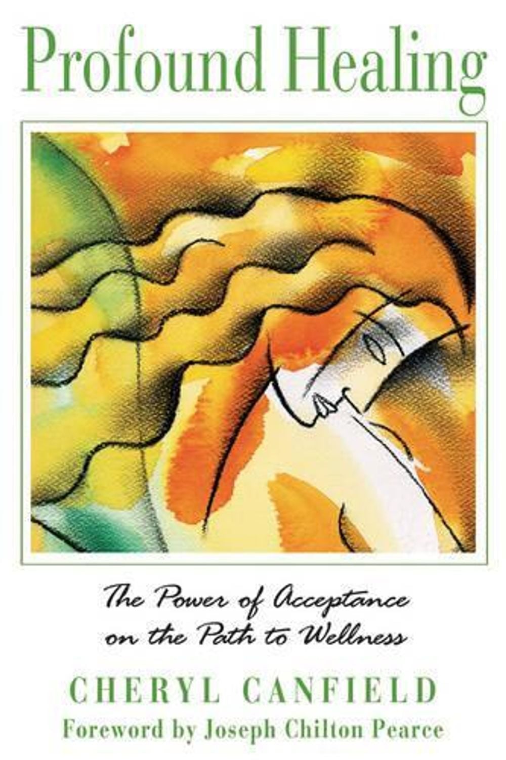 Profound Healing by Cheryl Canfield - ISBN: 9780892810970