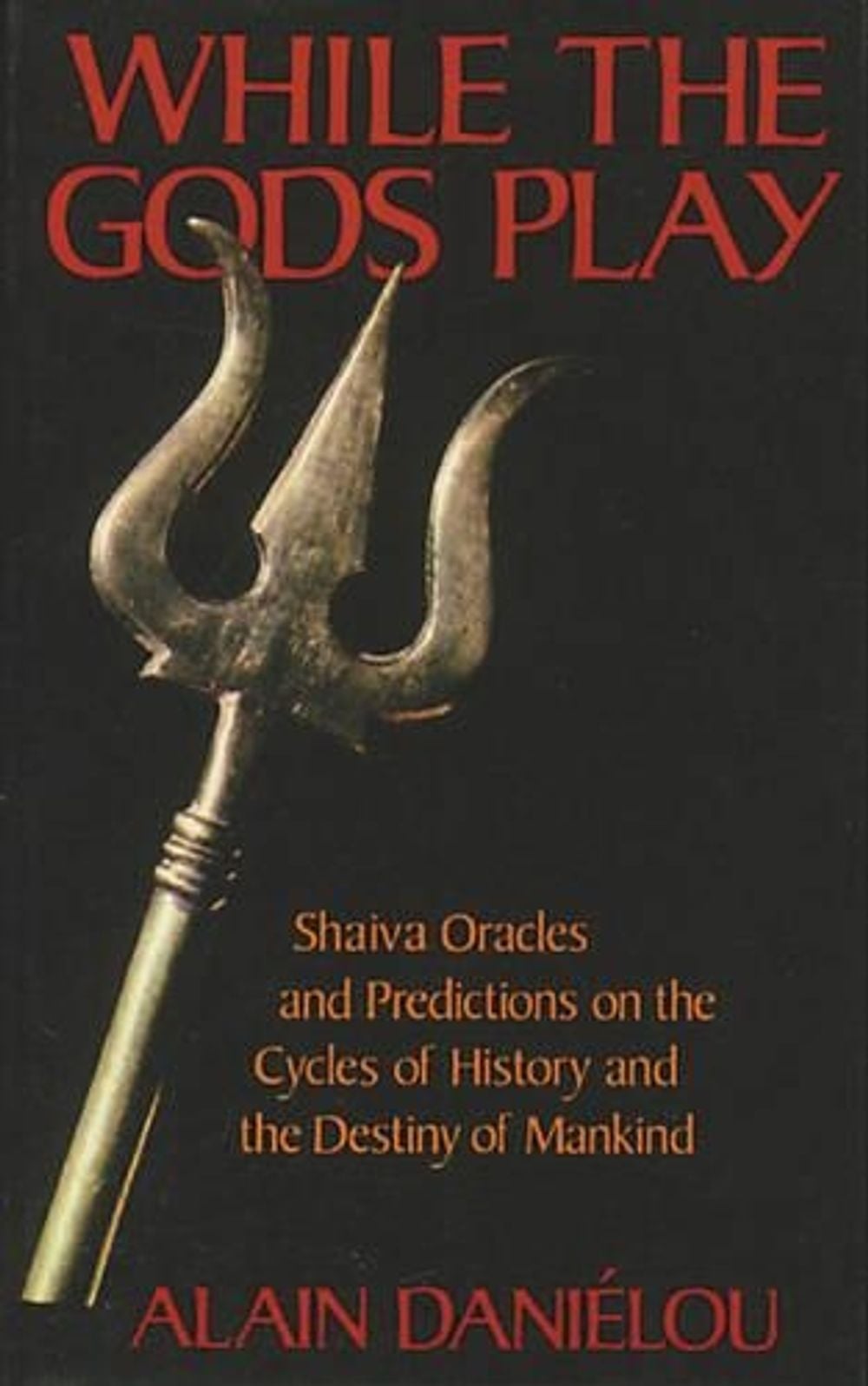 While the Gods Play by Alain Danielov - ISBN: 9780892811151