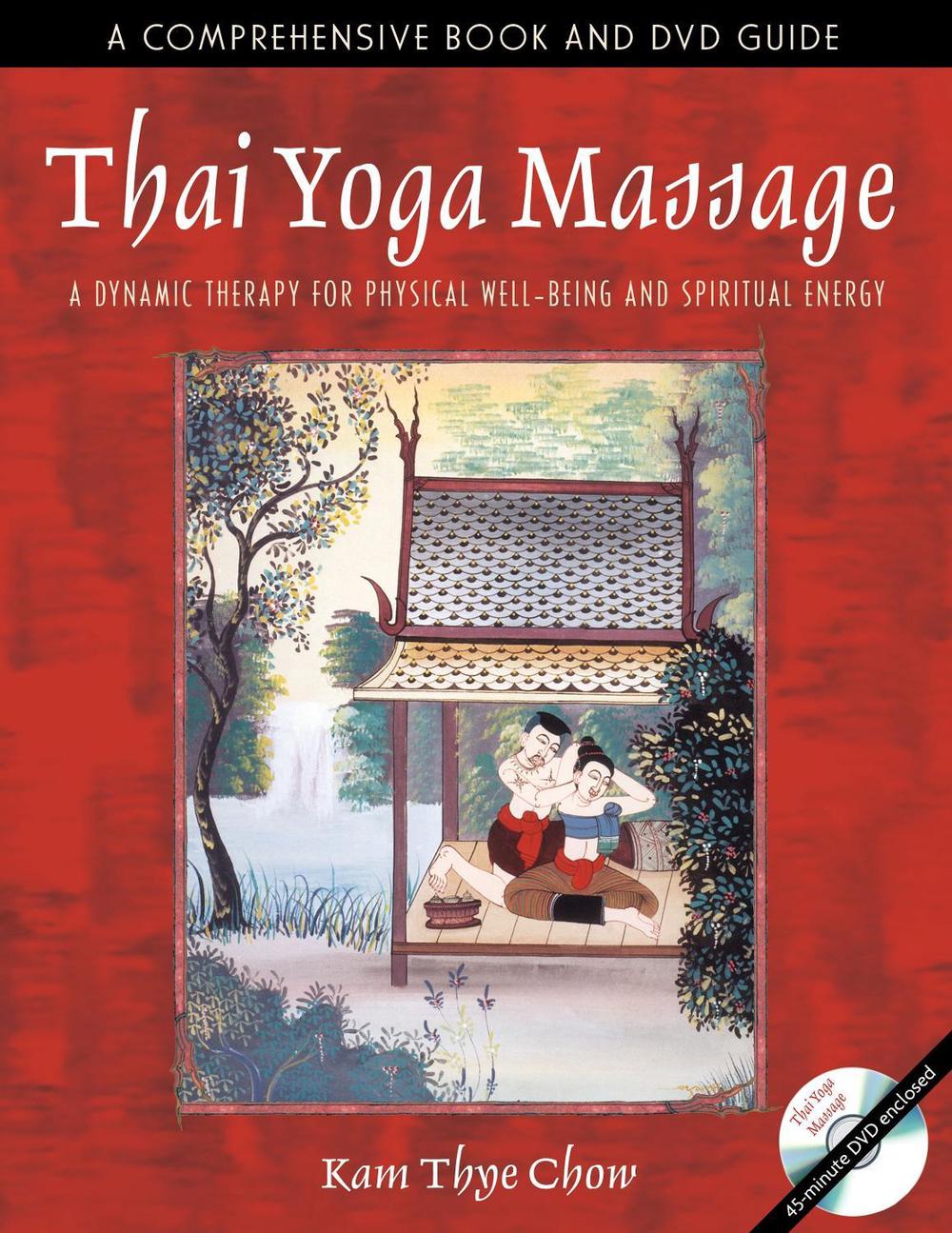 Thai Yoga Massage by Kam Thye Chow - ISBN: 9780892811465