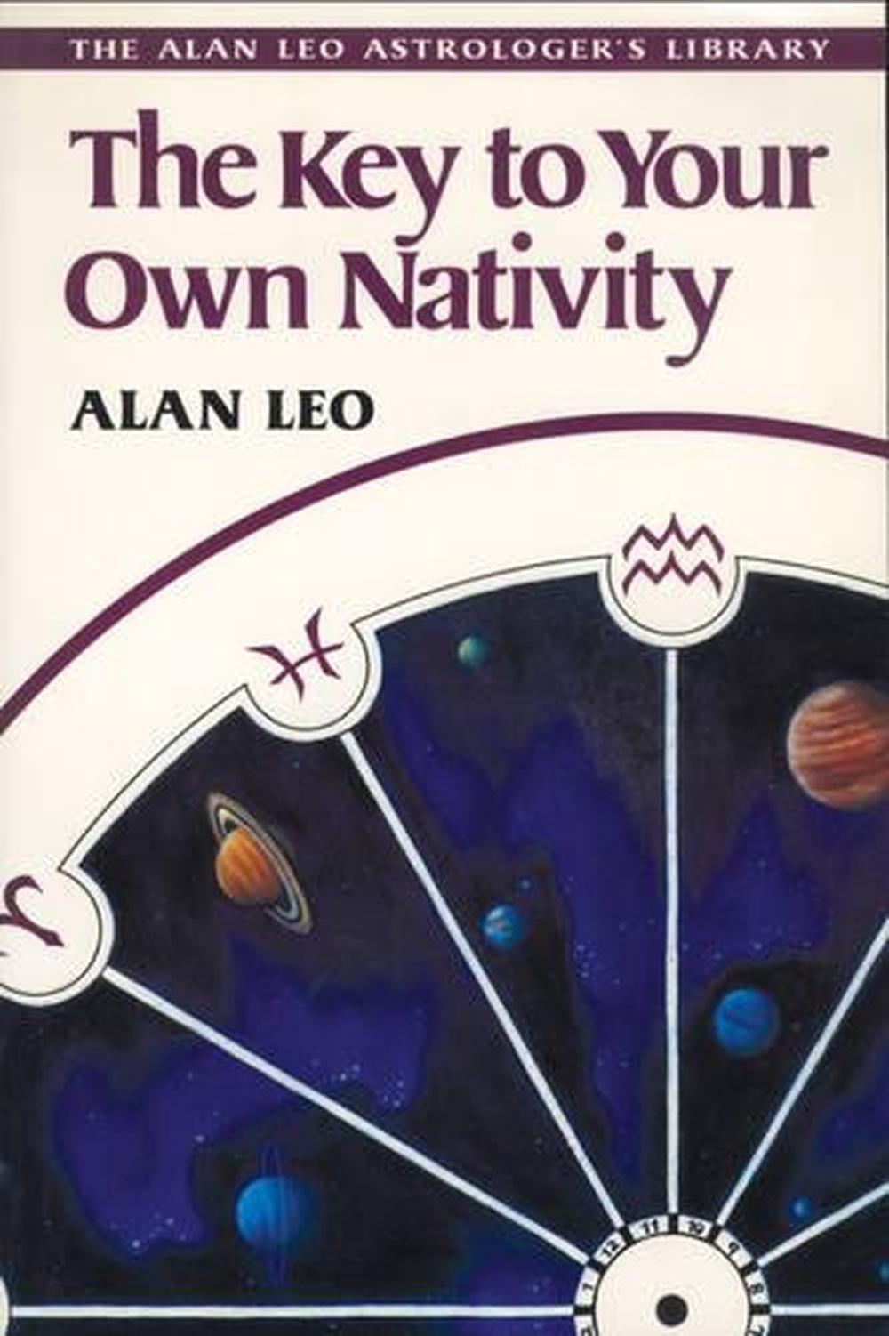 The Key to Your Own Nativity by Alan Leo - ISBN: 9780892811793