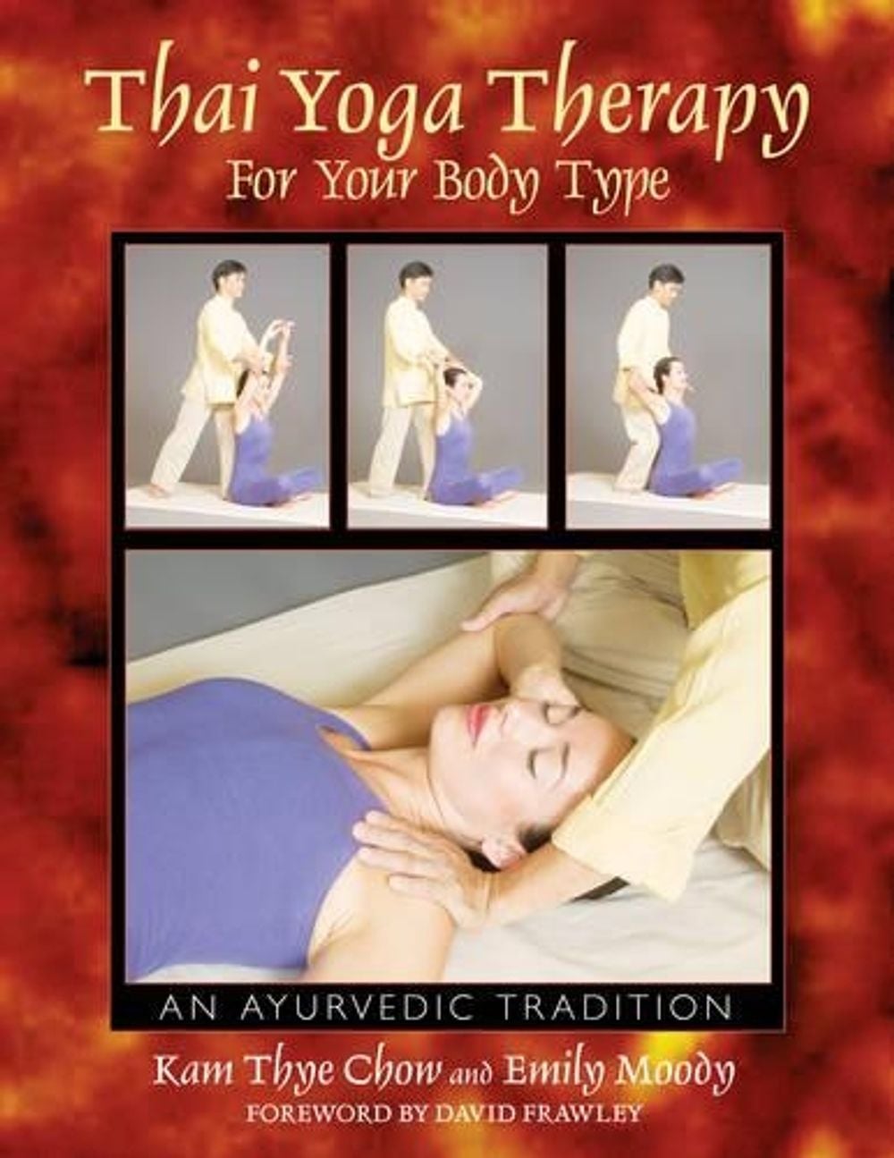 Thai Yoga Therapy for Your Body Type by Kam Thye Chow - ISBN: 9780892811847