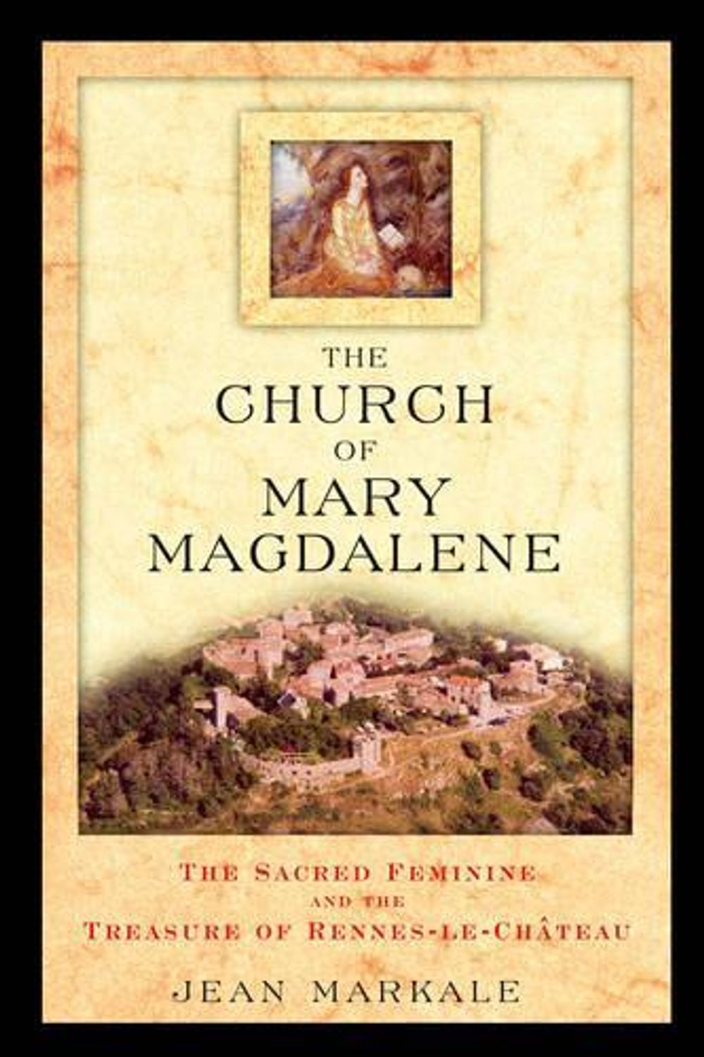 The Church of Mary Magdalene by Jean Markale - ISBN: 9780892811991