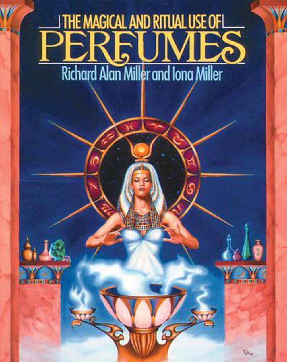 The Magical and Ritual Use of Perfumes, 9780892812103