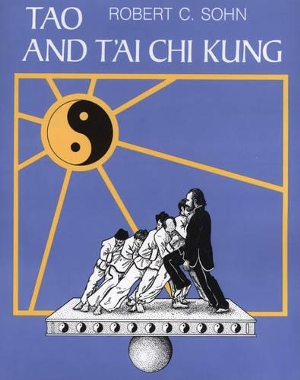 Tao and T'Ai Chi Kung by Robert C. Sohn - ISBN: 9780892812172