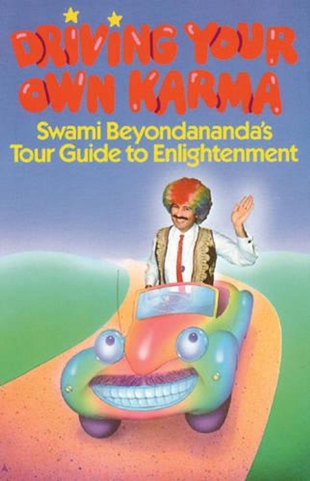 Driving Your Own Karma by Swami Beyondananda - ISBN: 9780892812530