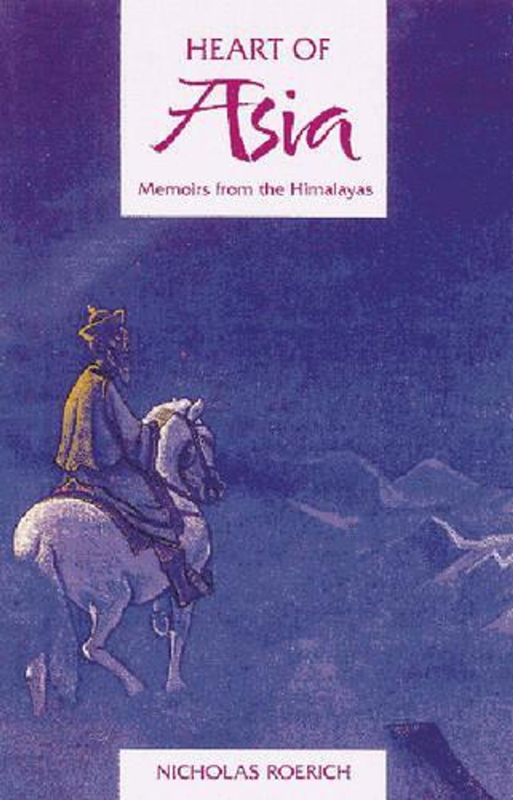 The Heart of Asia by Nicholas Roerich - ISBN: 9780892813025