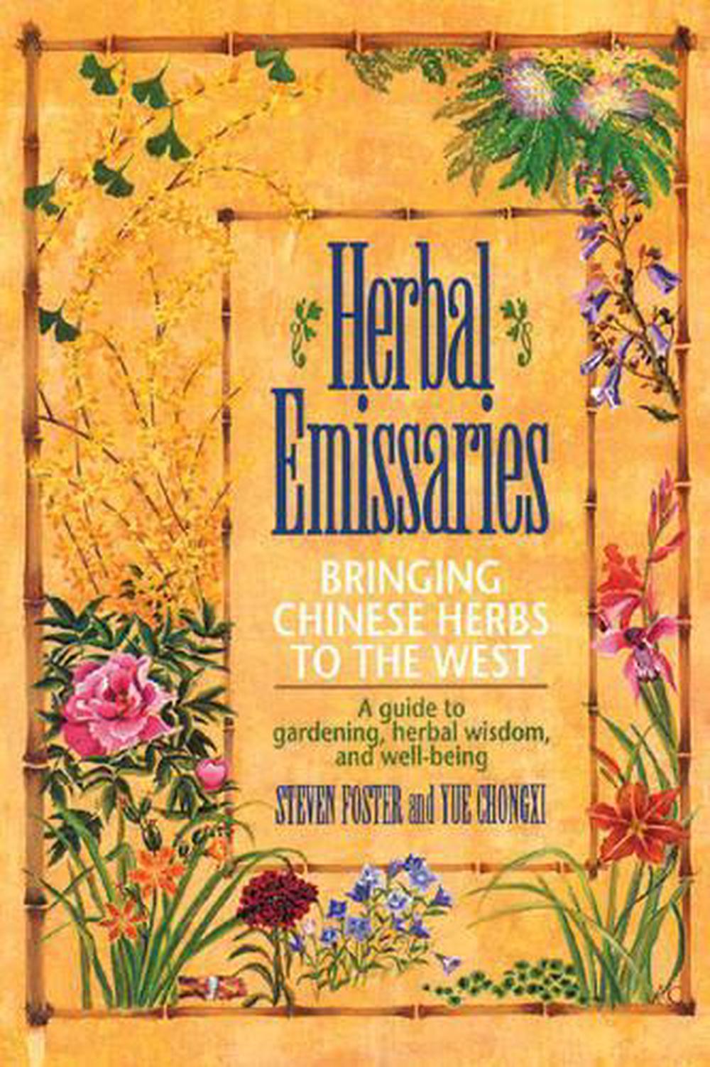 Herbal Emissaries - Bringing Chinese Herbs to the West by Steven Foster - ISBN: 9780892813490