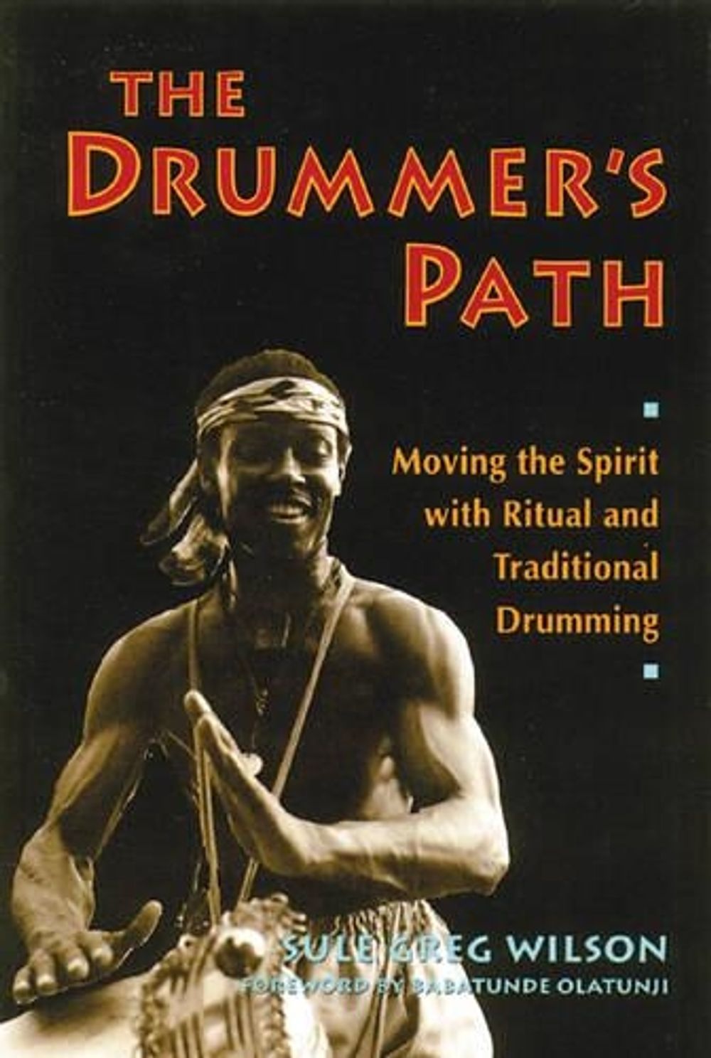 The Drummer's Path by Sule Greg Wilson - ISBN: 9780892813599