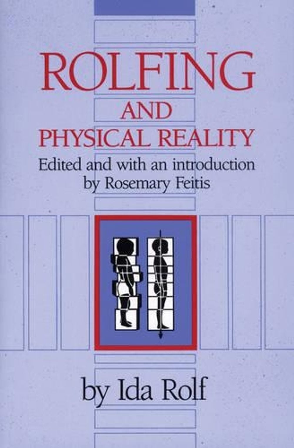 Rolfing and Physical Reality by Ida P. Rolf - ISBN: 9780892813803