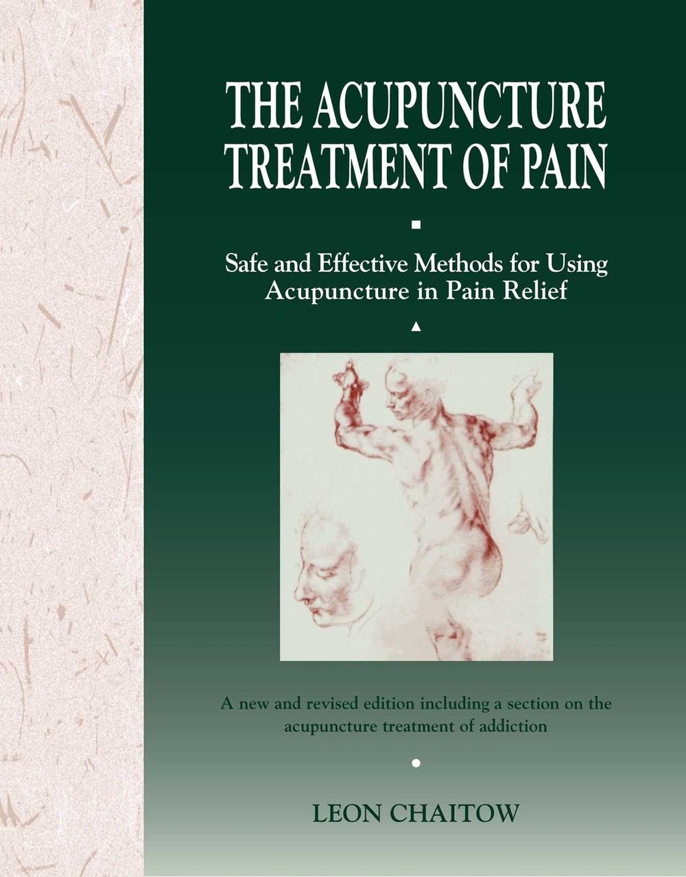 The Acupuncture Treatment of Pain by Leon Chaitow - ISBN: 9780892813834