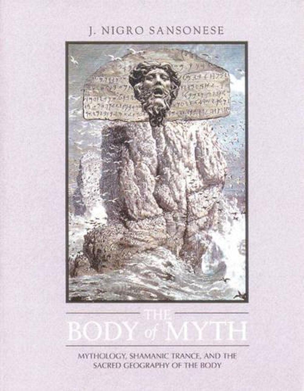 The Body of Myth by J.Nigro Sansonese - ISBN: 9780892814091