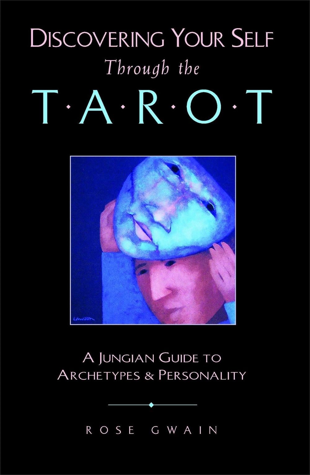 Discovering Your Self Through the Tarot by Rose Gwain - ISBN: 9780892814121