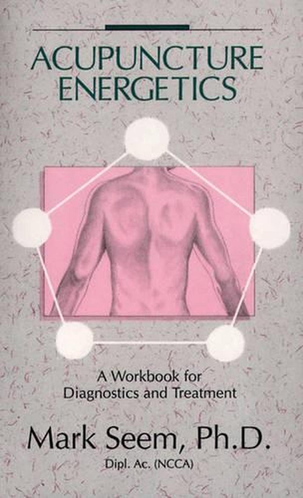 Acupuncture Energetics by Mark Seem - ISBN: 9780892814350
