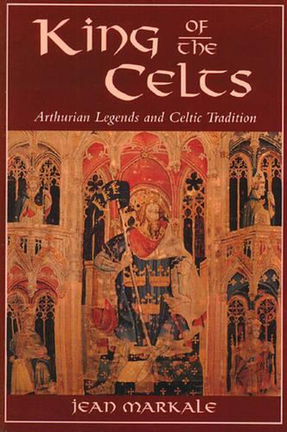 King of the Celts by Jean Markale - ISBN: 9780892814527