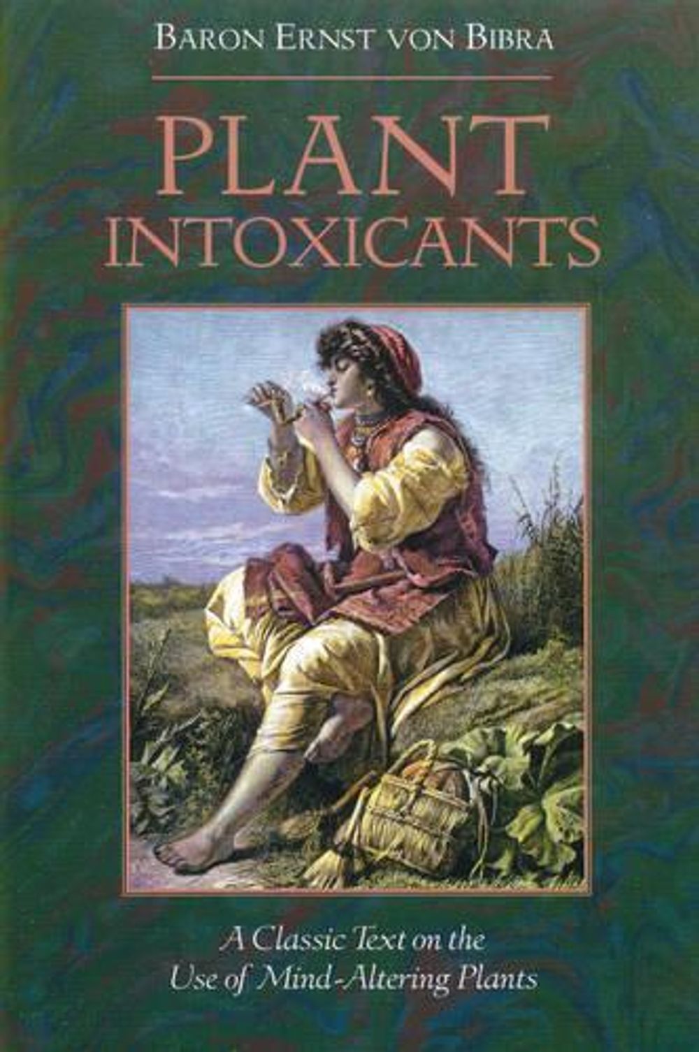 Plant Intoxicants by Ernst von Bibra - ISBN: 9780892814985
