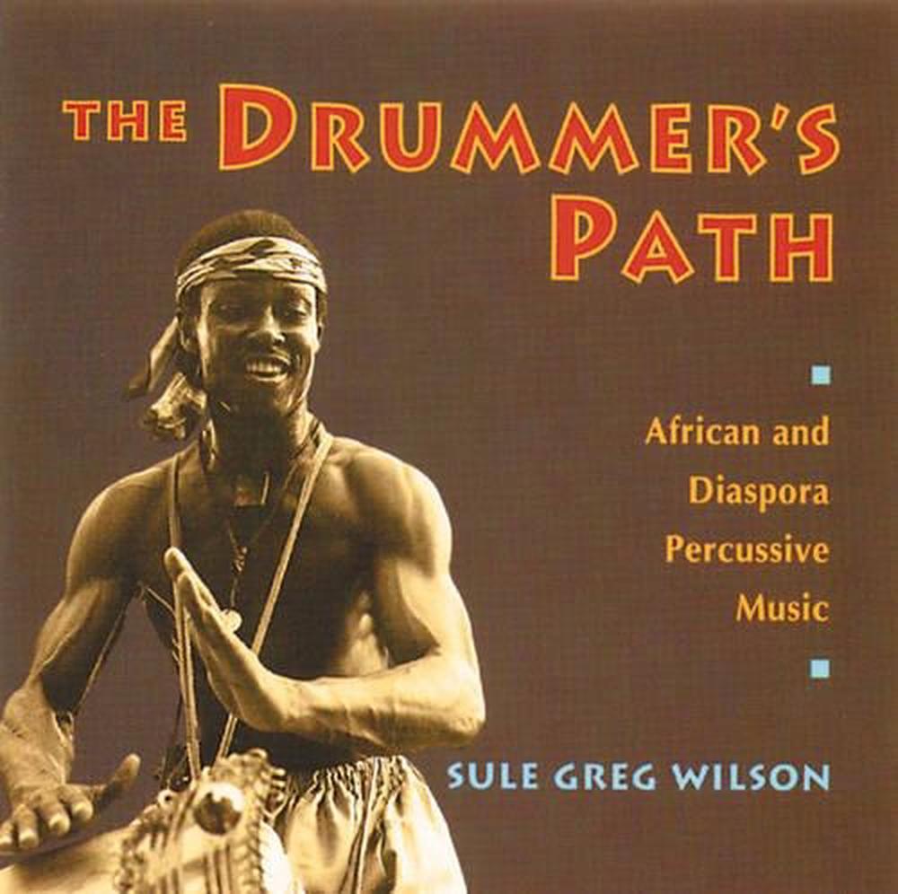 The Drummer's Path by Sule Greg Wilson - ISBN: 9780892815029