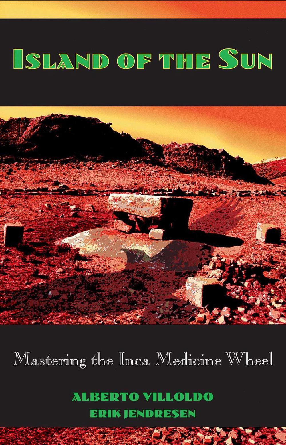 Island of the Sun by Alberto Villoldo - ISBN: 9780892815203