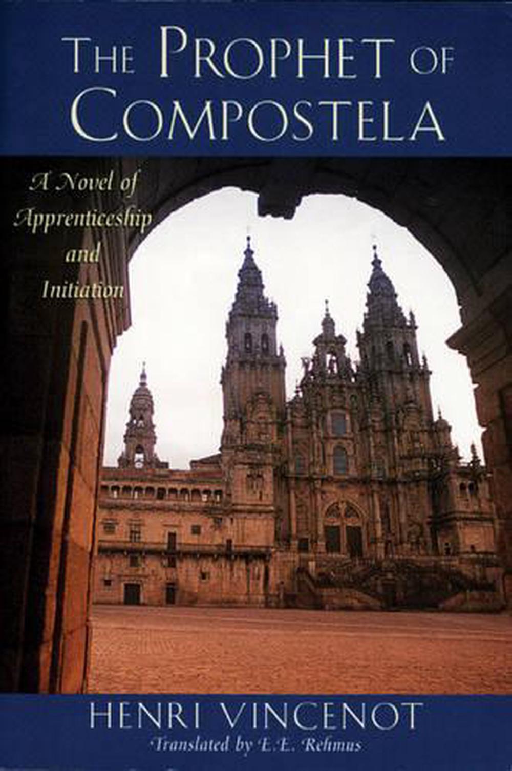 The Prophet of Compostela by Henri Vincenot - ISBN: 9780892815241