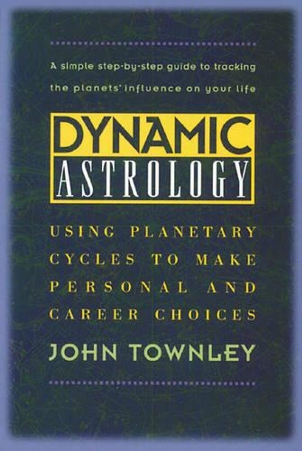 Dynamic Astrology by John Townley - ISBN: 9780892815685