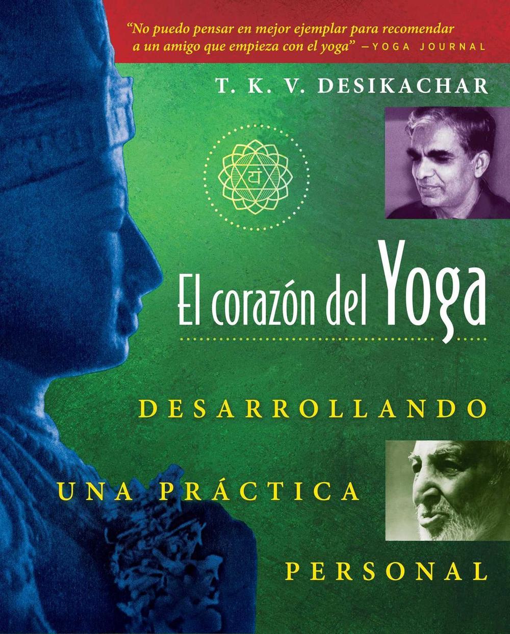 El corazón del Yoga by T.K.V. Desikachar - ISBN: 9780892815937