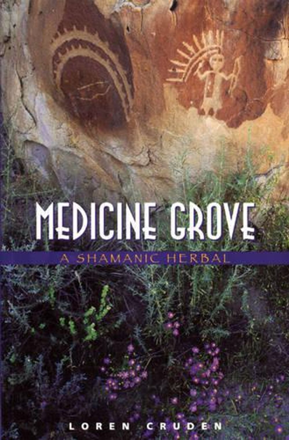 Medicine Grove by Loren Cruden - ISBN: 9780892816477