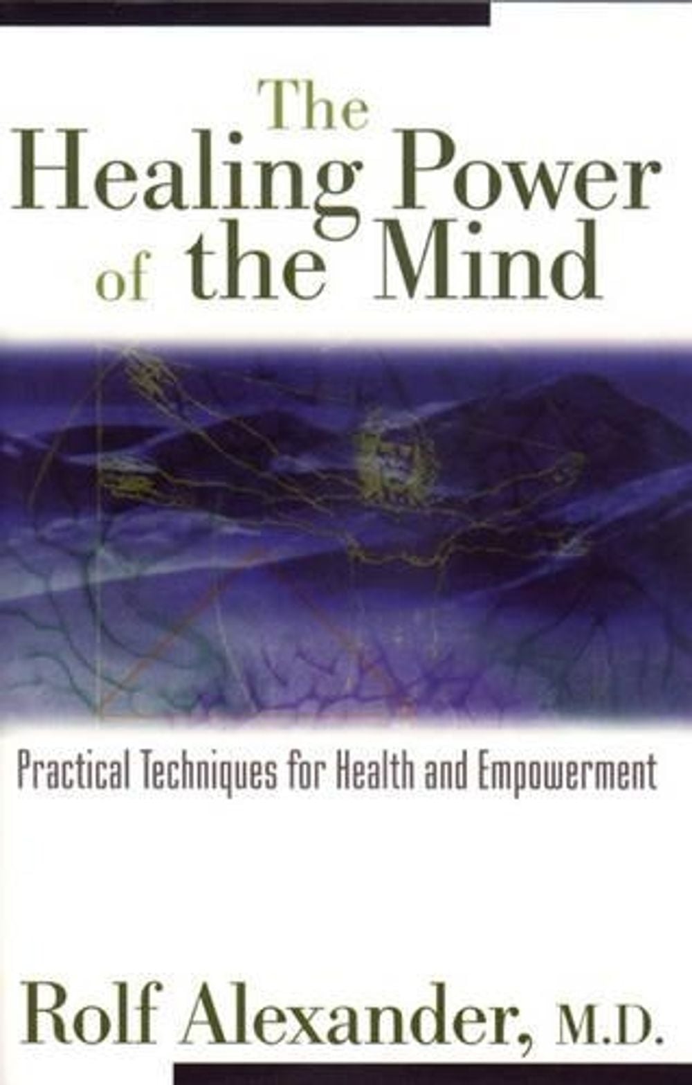 The Healing Power of the Mind by Rolf Alexander - ISBN: 9780892817290