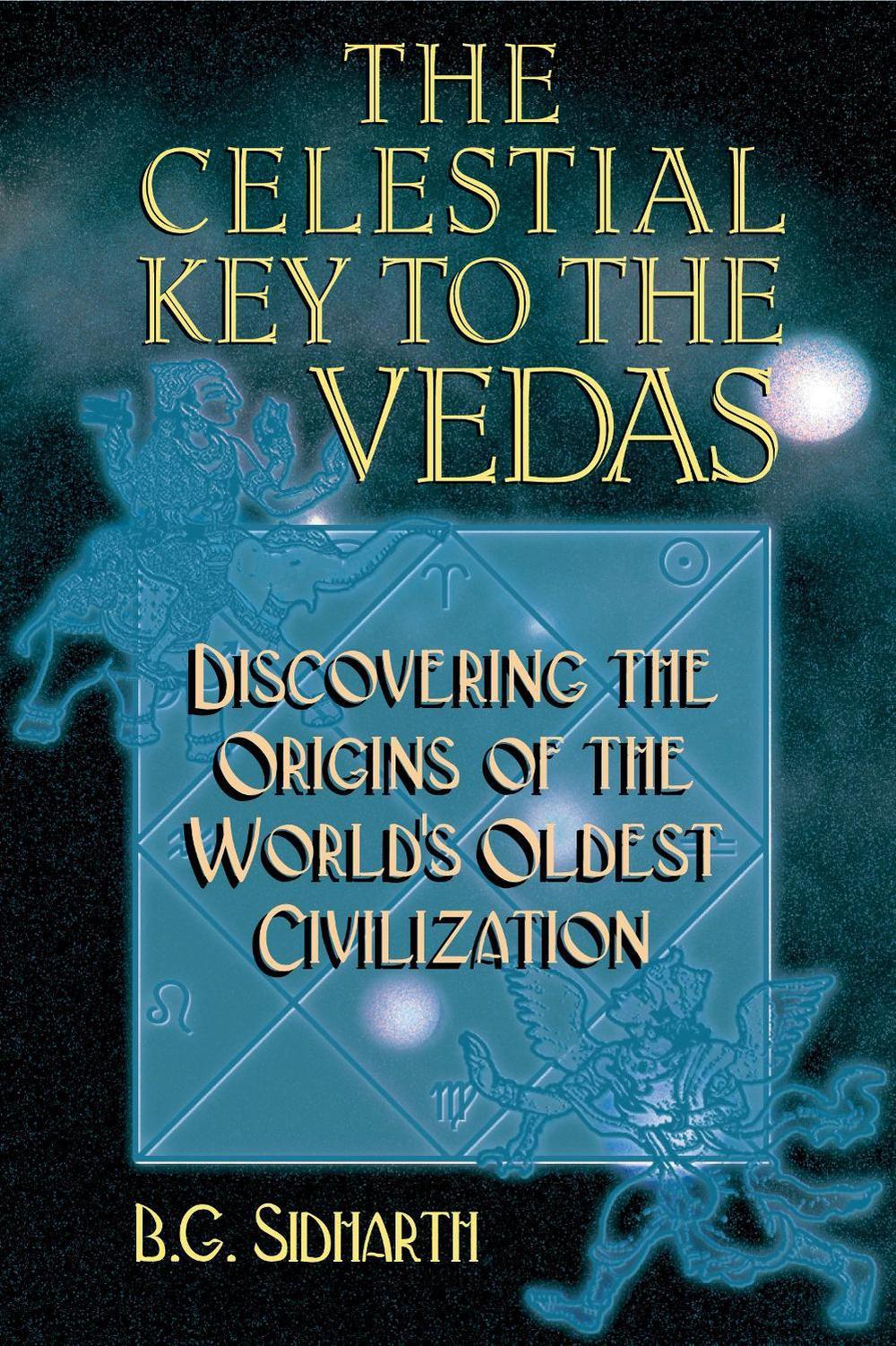 Celestial Key to the Vedas by B.G. Sidharth - ISBN: 9780892817535