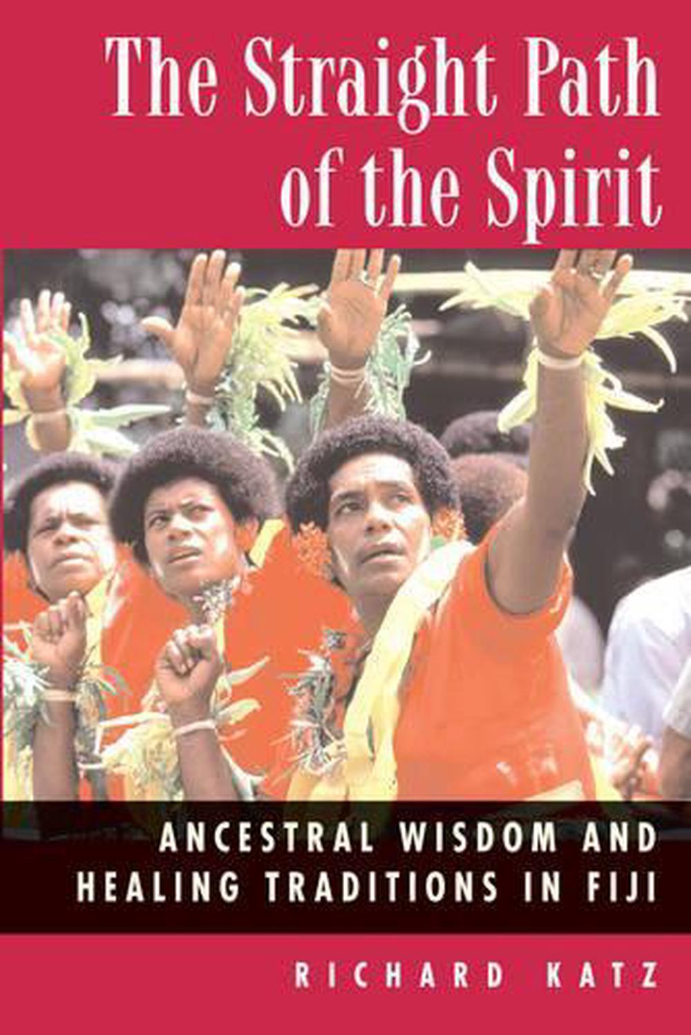 Straight Path of the Spirit by Richard Katz - ISBN: 9780892817672