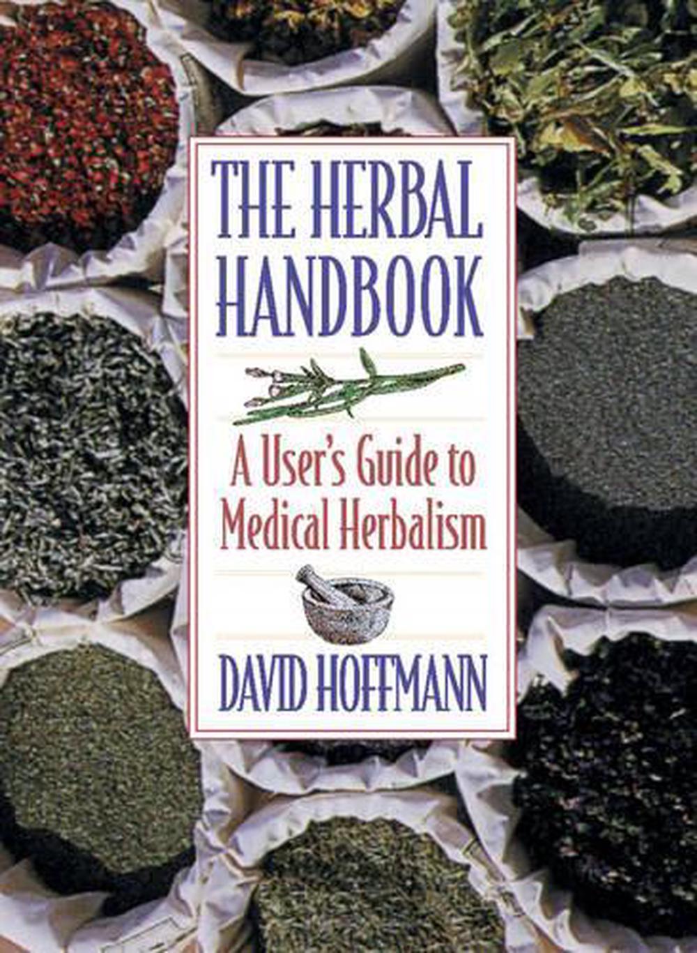 The Herbal Handbook A User's Guide to Medical Herbalism by David