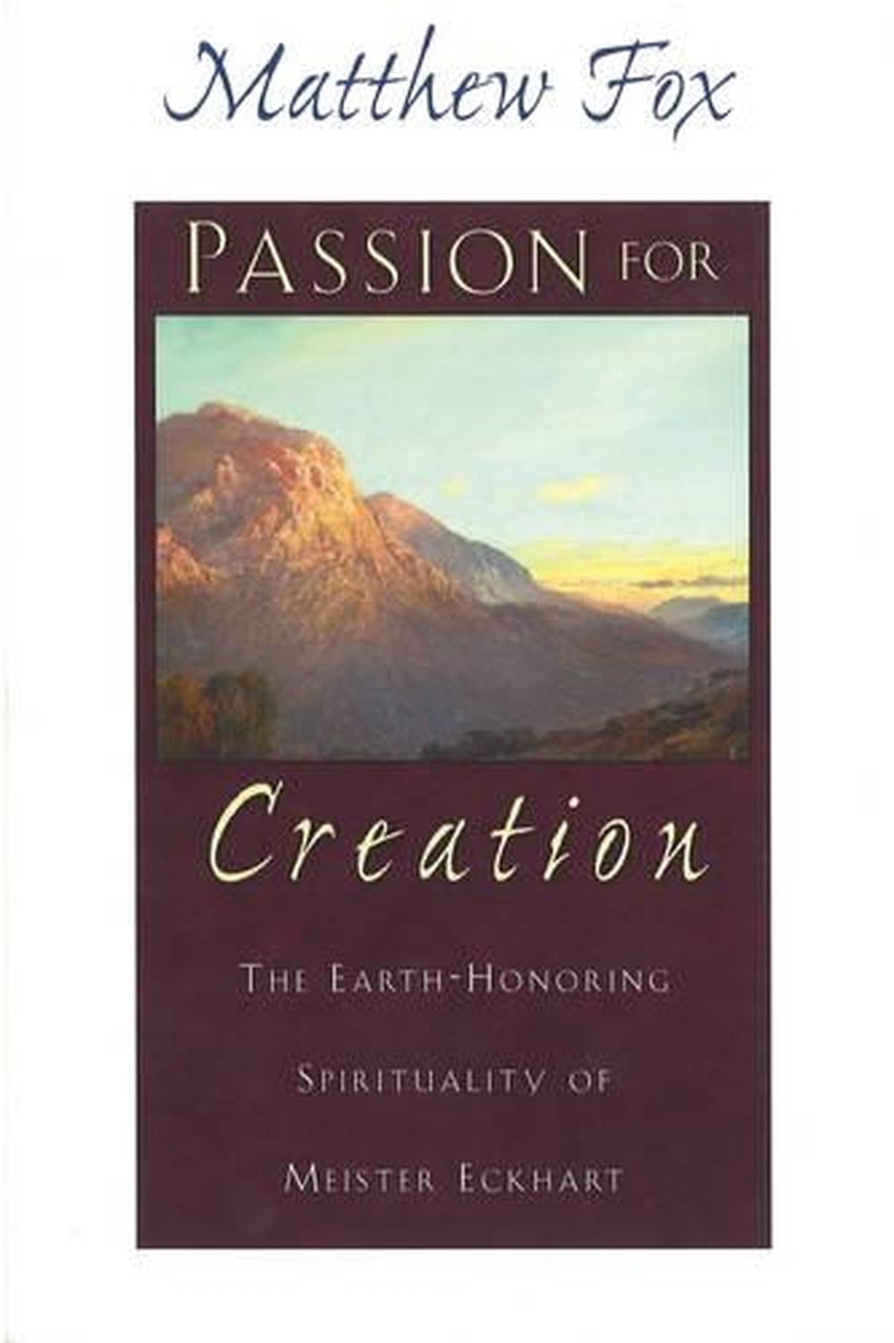 Passion for Creation by Matthew Fox - ISBN: 9780892818013