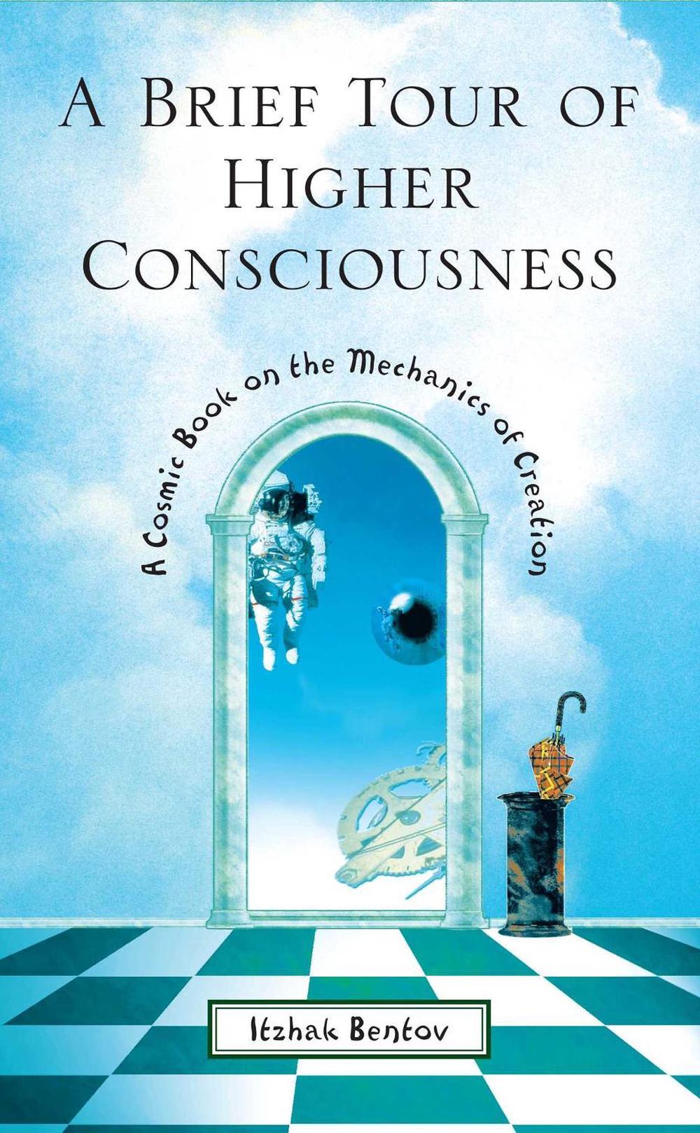 A Brief Tour of Higher Consciousness by Itzhak Bentov - ISBN: 9780892818143