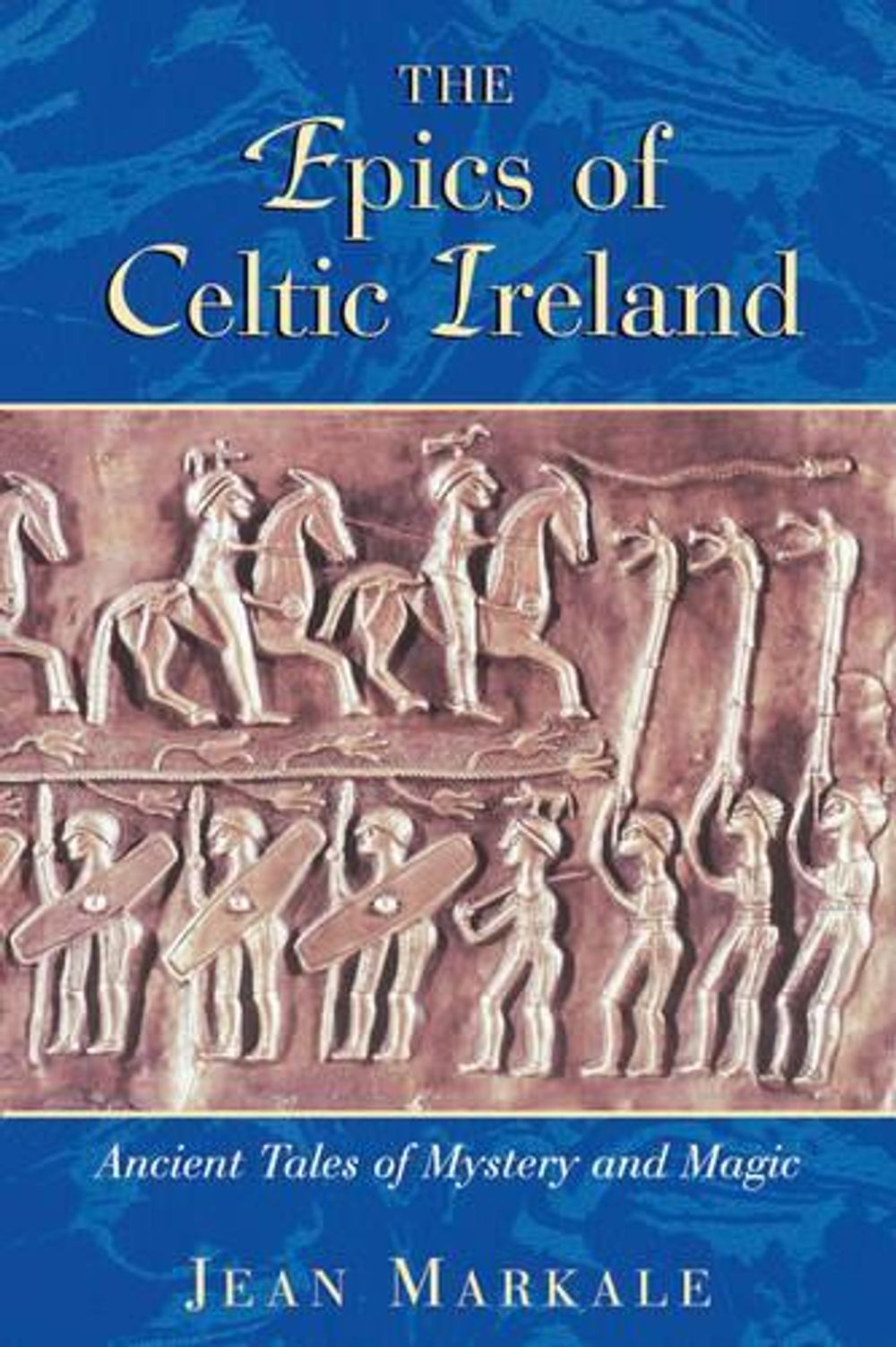 The Epics of Celtic Ireland by Jean Markale - ISBN: 9780892818150