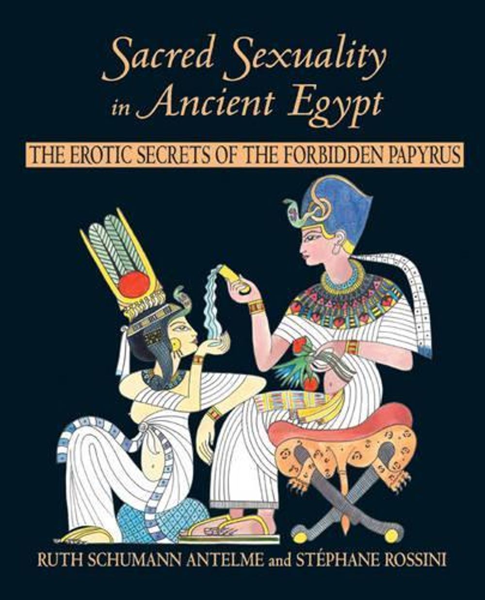 Sacred Sexuality in Ancient Egypt by Ruth Schumann-Antelme - ISBN: 9780892818631