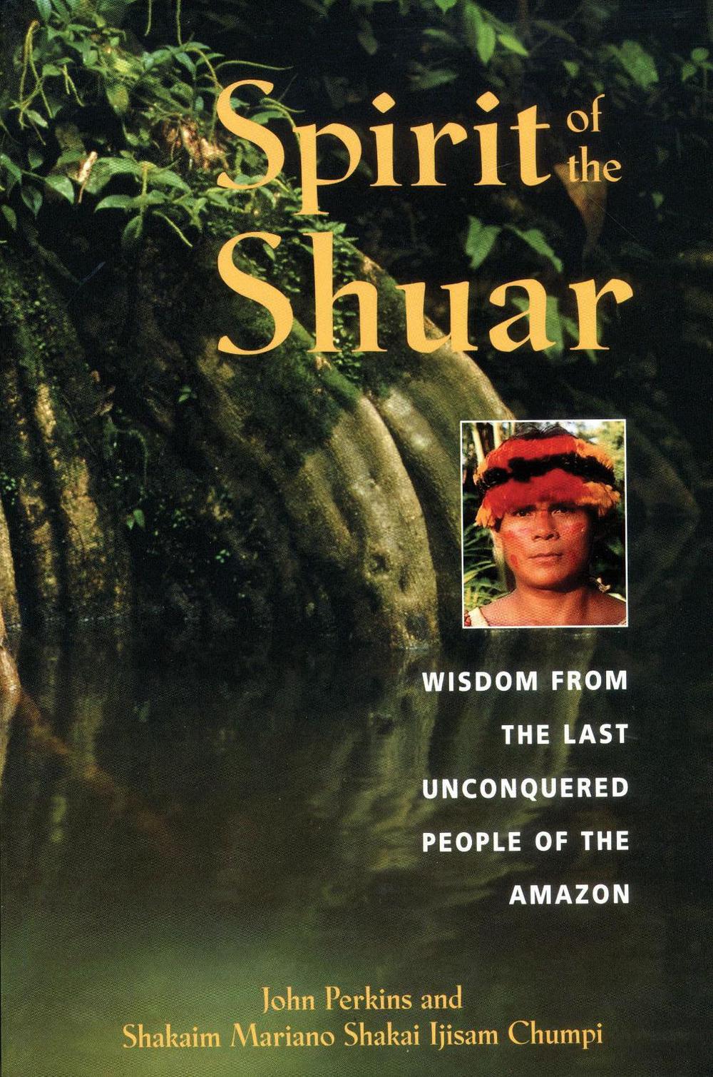 Spirit of the Shuar by John Perkins - ISBN: 9780892818655