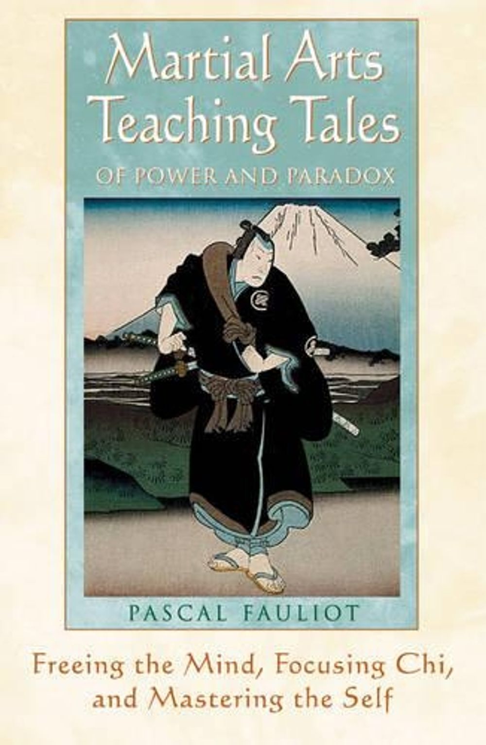 Martial Arts Teaching Tales of Power and Paradox by Pascal Fauliot - ISBN: 9780892818822