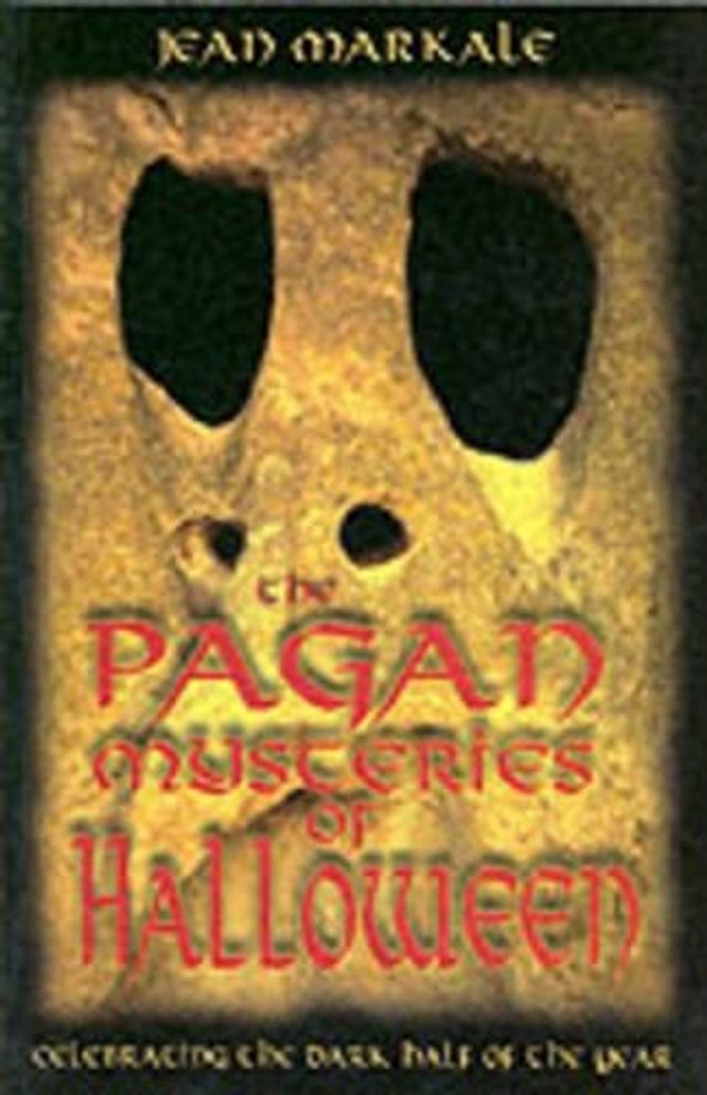 Pagan Mysteries of Halloween by Jean Markale - ISBN: 9780892819003