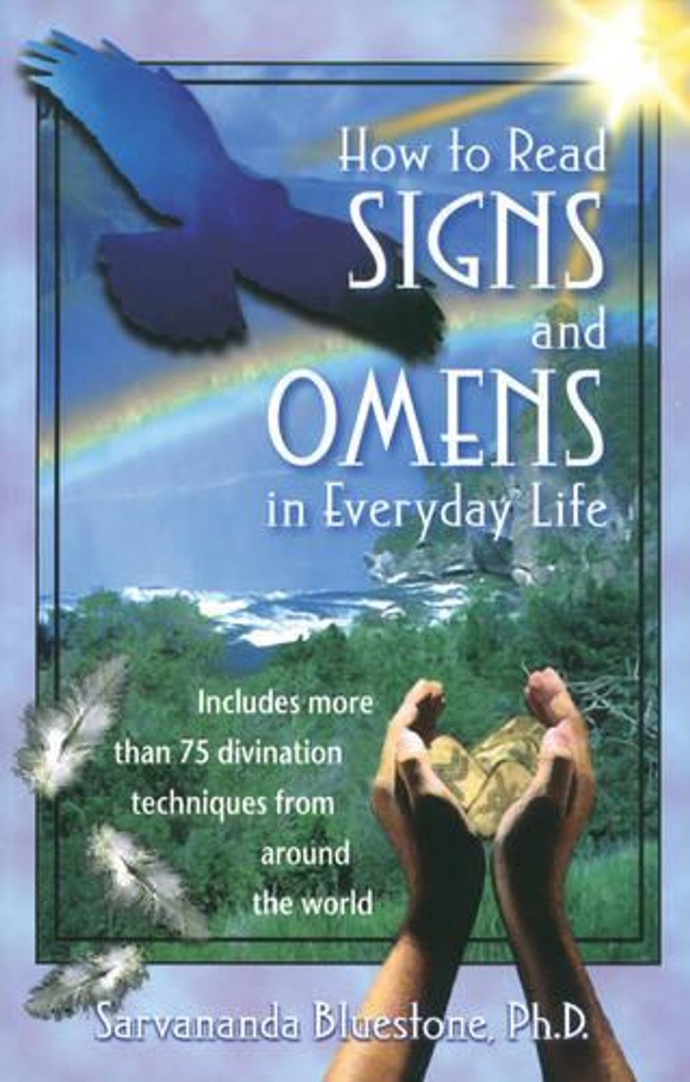 How to Read Signs and Omens in Everyday Life by Sarvananda Bluestone - ISBN: 9780892819010