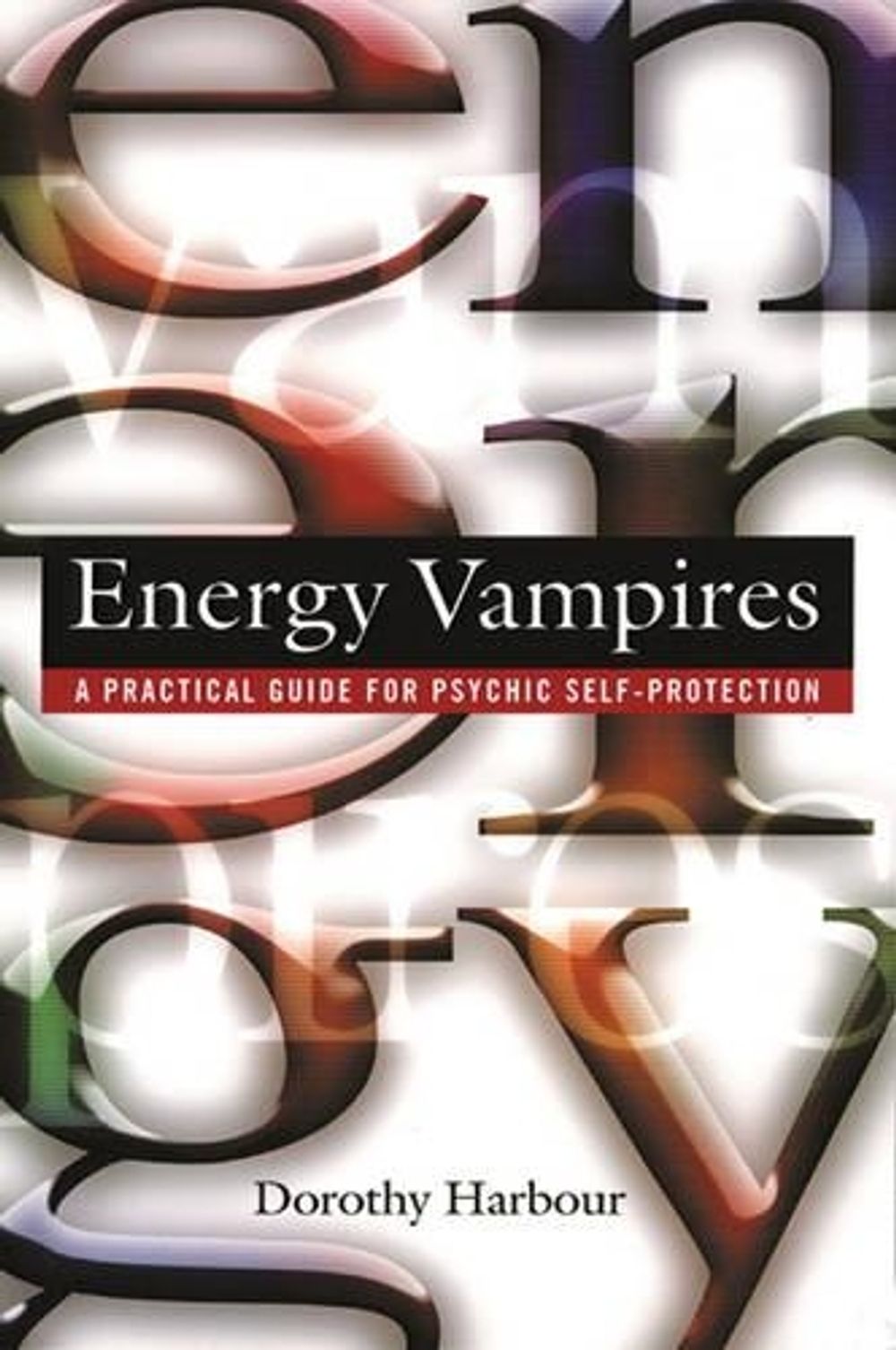 Energy Vampires by Dorothy Harbour - ISBN: 9780892819102