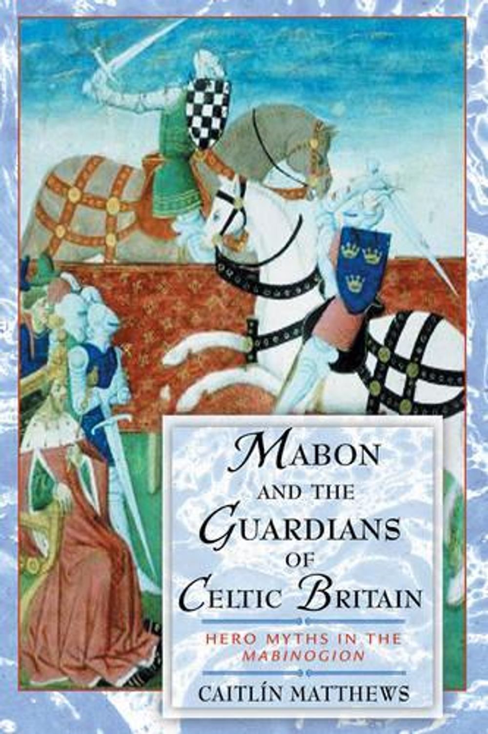Mabon and the Guardians of Celtic Britain by Caitlin Matthews - ISBN: 9780892819201
