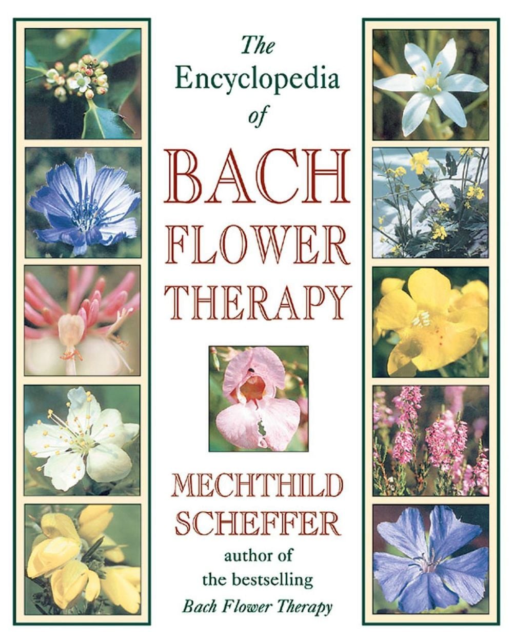 The Encyclopedia of Bach Flower Therapy by Mechthild Scheffer - ISBN: 9780892819416