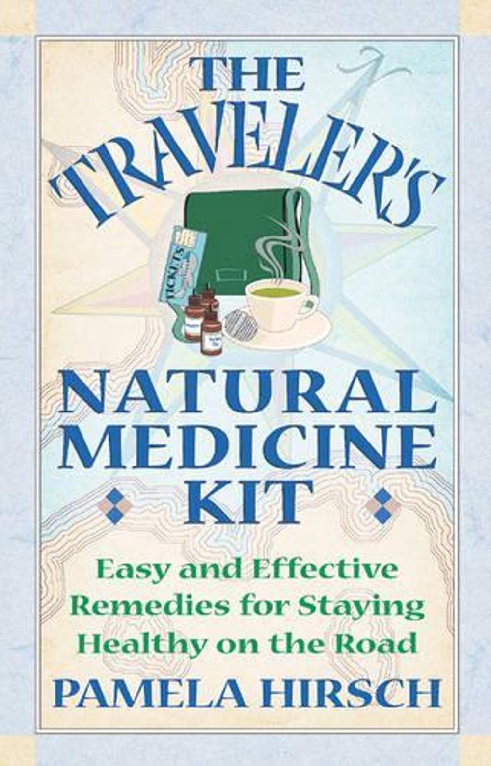 Traveler'S Natural Medicine Kit by Pam Hirsch - ISBN: 9780892819478