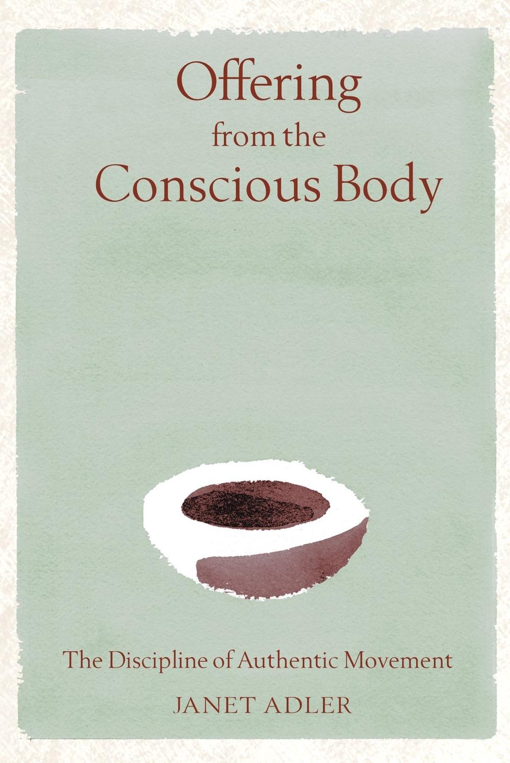 Offering from the Conscious Body by Janet Adler - ISBN: 9780892819669