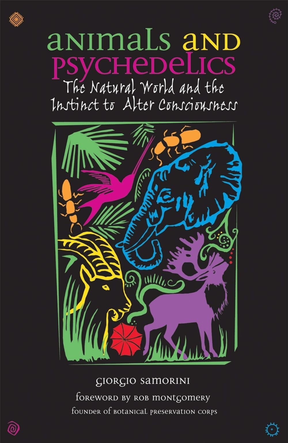 Animals and Psychedelics by Giorgio Samorini - ISBN: 9780892819867