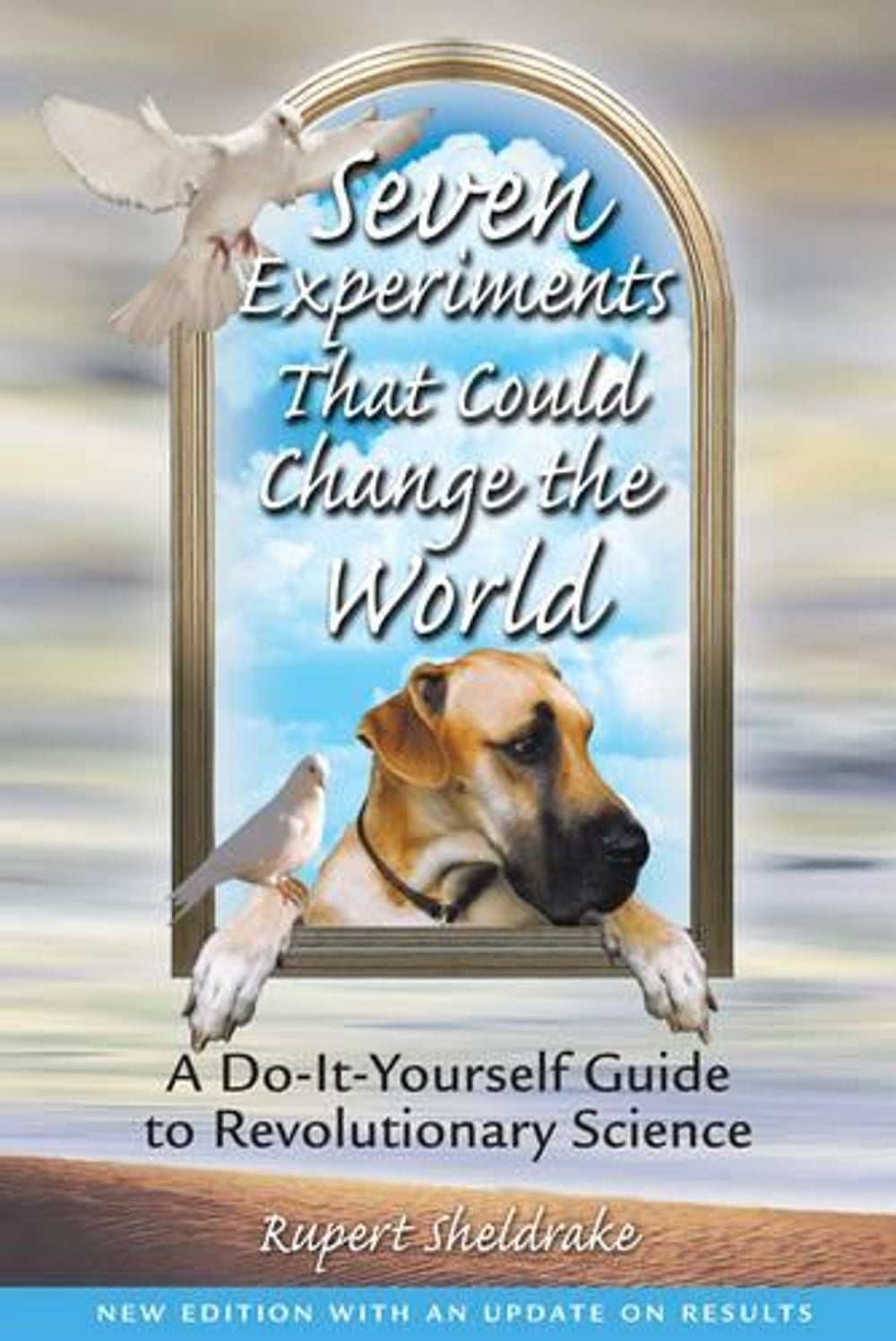 Seven Experiments That Could Change the World by Rupert Sheldrake - ISBN: 9780892819898