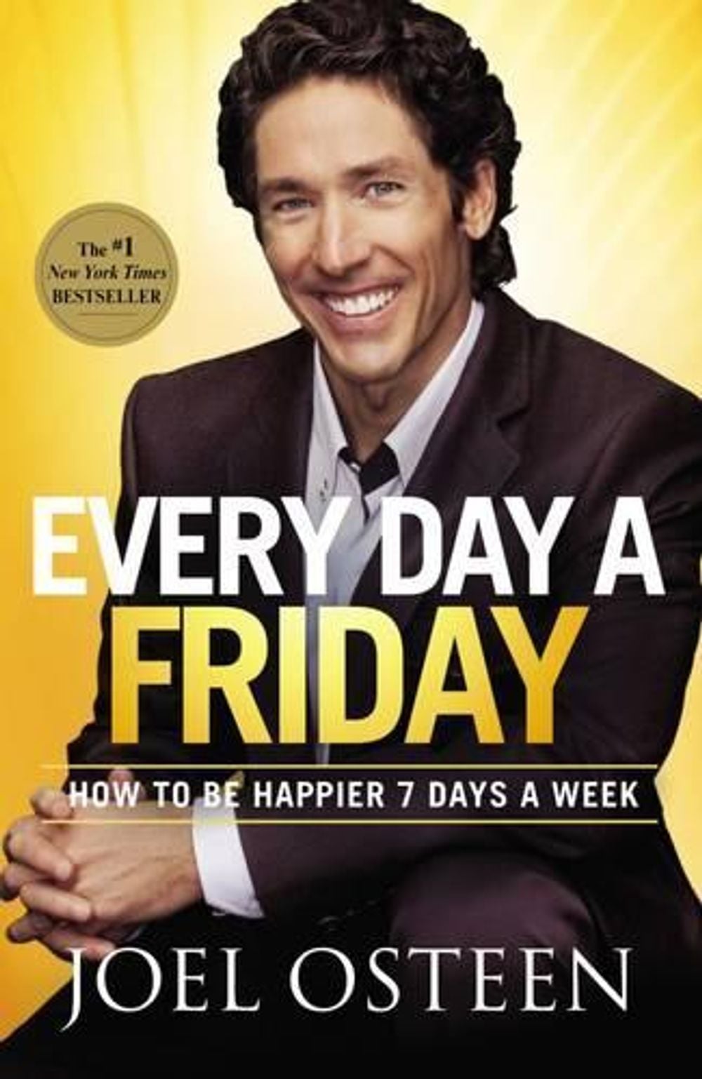 Every Day a Friday by Joel Osteen - ISBN: 9780892969906