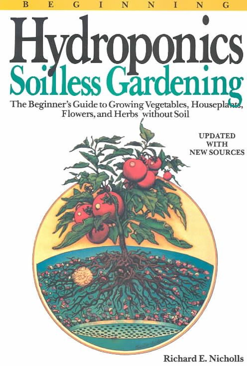 Beginning Hydroponics Revised Ed by Richard E. Nicholls - ISBN: 9780894717413