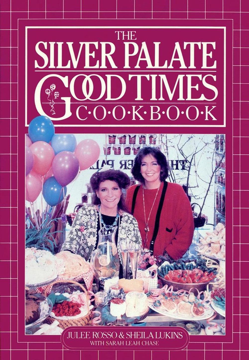 The Silver Palate Good Times Cookbook by Julee Rosso - ISBN: 9780894808319