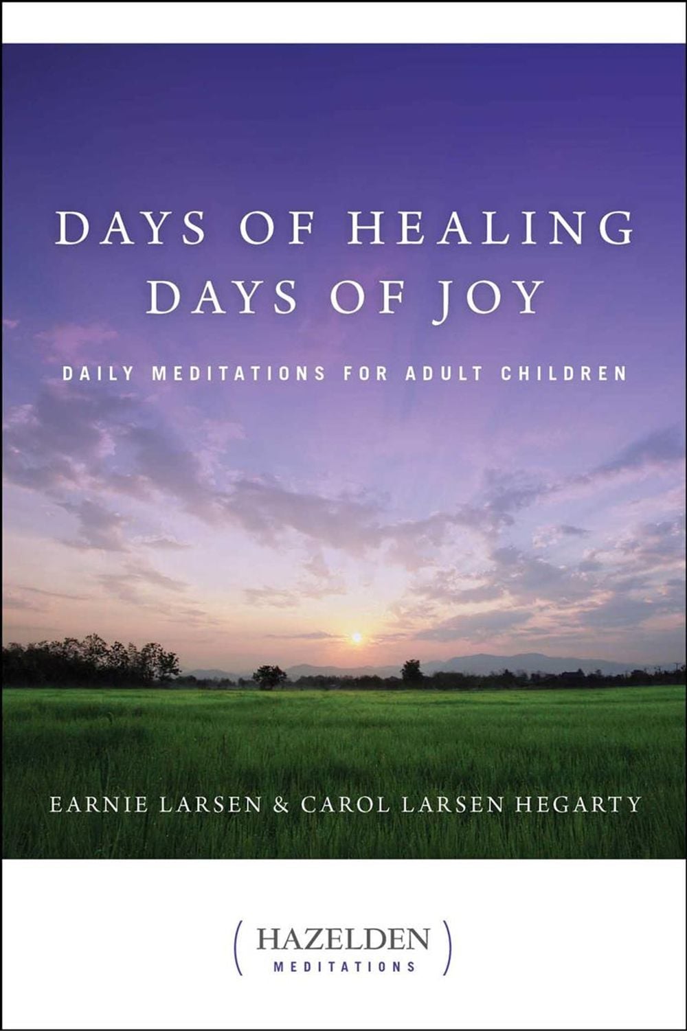 Days of Healing, Days of Joy by Earnie Larsen - ISBN: 9780894864551